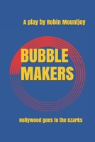 Bubblemakers: Hollywood goes to the Ozarks B08L2K8MH6 Book Cover