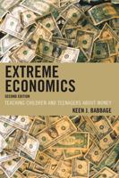 Extreme Economics: Teaching Children and Teenagers about Money 1578865646 Book Cover