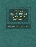 Lettres Milie, Sur La Mythologie, Volume 1 1249990971 Book Cover
