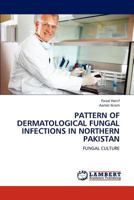 Pattern of Dermatological Fungal Infections in Northern Pakistan 3659230944 Book Cover