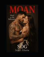 MOAN: MAID TO THE BILLONAIRE B0FSY41KXL Book Cover