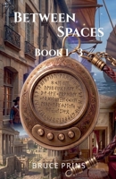 Between Spaces: Book 1- 3 B0HFLL37LB Book Cover