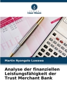 Analyse der finanziellen Leistungsfähigkeit der Trust Merchant Bank (German Edition) 6209830188 Book Cover