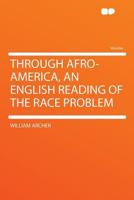 Through Afro-America, an English Reading of the Race Problem 9357939172 Book Cover