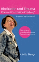 Blockaden und Trauma lösen mit Freemotion-Coaching(R): Loslassen leicht gemacht! - Gesprächstherapie und Traumalösung in einem (German Edition) 3347467604 Book Cover