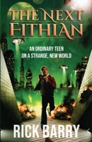 The Next Fithian: An Ordinary Teen on a Strange, New World 1735588636 Book Cover