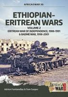 Ethiopian-Eritrean Wars. Volume 2: Eritrean War of Independence, 1988-1991 & Badme War, 1998-2001 1912390302 Book Cover