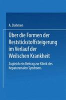 Uber Die Formen Der Reststickstoffsteigerung Im Verlauf Der Weilschen Krankheit: Zugleich Ein Beitrag Zur Klinik Des Hepato-Renalen Syndroms 3662280922 Book Cover