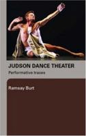 The Judson Dance Theater: Performative Traces 0415975743 Book Cover