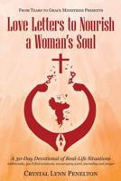 From Tears to Grace Ministries Presents Love Letters to Nourish a Woman's Soul : A 30-Day Devotional of Real-Life Situations 1973664844 Book Cover