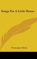 Songs for a Little House 1517380014 Book Cover