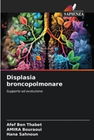 Displasia broncopolmonare: Supporto ed evoluzione (Italian Edition) B0CL8BM295 Book Cover