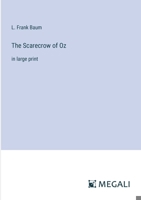 The Scarecrow of Oz: in large print 3387006667 Book Cover