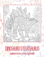 Dinosauro Stegosaurus - Libro da colorare (Italian Edition) B087SFLPMR Book Cover