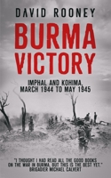 Cassell Military Classics: Burma Victory: Imphal and Kohima March 1944 to May 1945 1074935039 Book Cover