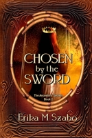 Chosen by the Sword B0BFW3DFQ6 Book Cover