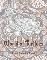 World of Turtlees - Adult Coloring Book ?? B088JHMM9B Book Cover