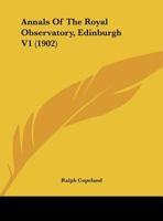 Annals Of The Royal Observatory, Edinburgh V1 1104019469 Book Cover