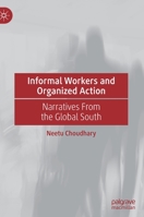 Informal Workers and Organized Action: Narratives From the Global South 981164280X Book Cover