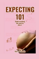 Expecting 101: Understanding the Journey Ahead B0CH2P5P6D Book Cover