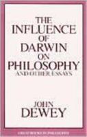 The Influence of Darwin on Philosophy and Other Essays 1979591741 Book Cover