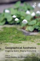 Geographical Aesthetics: Imagining Space, Staging Encounters 1138546925 Book Cover