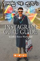 Jeffery the Artist's Instagram Guru Guide 1536959278 Book Cover