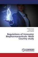 Regulations of Innovator Biopharmaceuticals- Multi Country study 3659512710 Book Cover