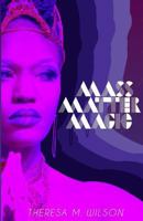 Mass Matter Magic: A Collection of Poetry 1542914213 Book Cover