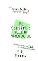 The Convert's Guide to The Church of Jesus Christ of Latter-Day Saints Culture: The Green Jello Project 1726866734 Book Cover