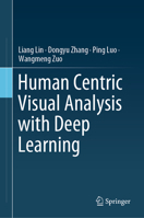 Human Centric Visual Analysis with Deep Learning 9811323860 Book Cover