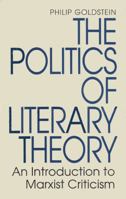 The Politics of Literary Theory: An Introduction to Marxist Criticism 0813009499 Book Cover