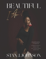 Beautiful, I Am!: Portraits & Voices B0DSS322QL Book Cover