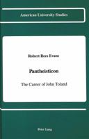 Pantheisticon: The Career of John Toland (American University Studies Series IX, History) 082041414X Book Cover