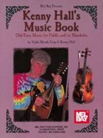 Kenny Hall's Music Book: Old Time Music: Fiddle & Mandolin (Mel Bay Archive Editions) 0786632593 Book Cover