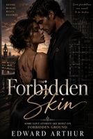Forbidden Skin: Where Human Touch is Forbidden: A Black Market Dealer Risks All for an Illicit Dystopian Love B0GYDV3NPV Book Cover