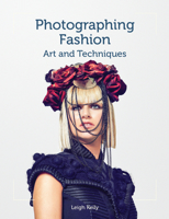 Photographing Fashion: Art and Techniques 1847979793 Book Cover