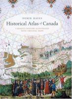 Historical Atlas of Canada: Canada's History Illustrated with Original Maps 177162079X Book Cover