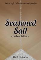 Seasoned Salt: Heirloom Edition 1970135271 Book Cover