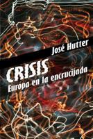 Crisis: Europa En La Encrucijada 1494723522 Book Cover