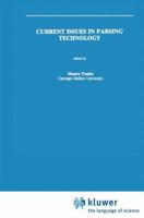 Current Issues in Parsing Technology (The International Series in Engineering and Computer Science) 0792391314 Book Cover