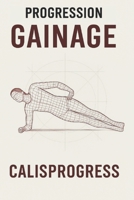 Progression Gainage: De la stabilité de base aux figures de maîtrise — Le guide complet du renforcement du centre du corps par CalisProgress B0FTX9YFP9 Book Cover