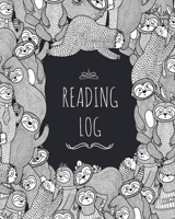 Reading Log: Perfect Gifts For Book Lovers / Reading Journal / Reading Notebook Spacious Record Pages For Sloth Lovers, Softback, Large Size (Reading Log & Journals Series) 1678745499 Book Cover