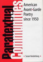 Paratextual Communities: American Avant-Garde Poetry Since 1950 0809323230 Book Cover