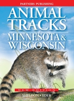 Animal Tracks of Minnesota & Wisconsin (Animal Tracks Guides) 1551052504 Book Cover