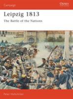 Leipzig, 1813: The Battle of the Nations (Osprey Military Campaign) 1855323540 Book Cover