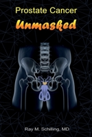 Prostate Cancer Unmasked 1542880661 Book Cover