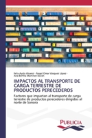 Impactos Al Transporte de Carga Terrestre de Productos Perecederos (Spanish Edition) 3639555171 Book Cover