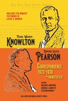 The Knowlton-Pearson Correspondence, 1923-1930: Unpublished letters between Frank Warren Knowlton and Edmund Lester Pearson on the Lizzie A. Borden case 0964124890 Book Cover