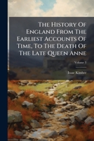The History Of England From The Earliest Accounts Of Time, To The Death Of The Late Queen Anne, Volume 3 1179666798 Book Cover
